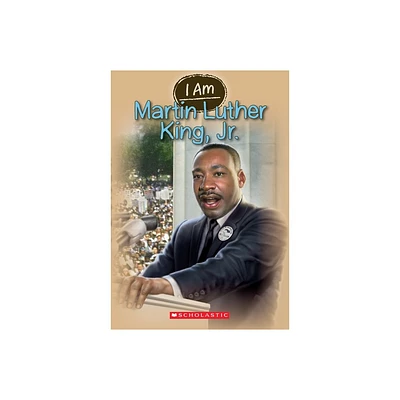 I Am Martin Luther King Jr. (I Am #4) - by Grace Norwich (Paperback)