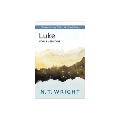 Luke for Everyone - (New Testament for Everyone) by N T Wright (Paperback)