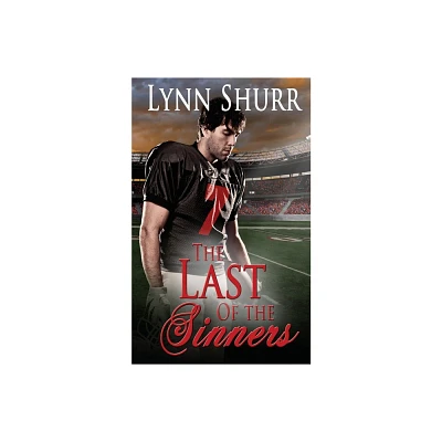 The Last of the Sinners - (Sinners Legacy) by Lynn Shurr (Paperback)