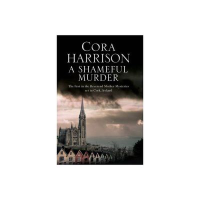 A Shameful Murder - (Reverend Mother Mystery) by Cora Harrison (Paperback)