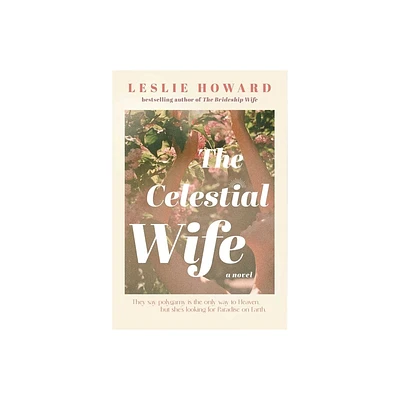 The Celestial Wife - by Leslie Howard (Paperback)