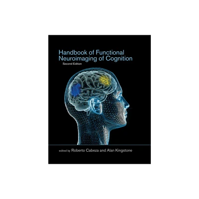 Handbook of Functional Neuroimaging of Cognition, second edition - (Cognitive Neuroscience) by Roberto Cabeza & Alan Kingstone (Paperback)