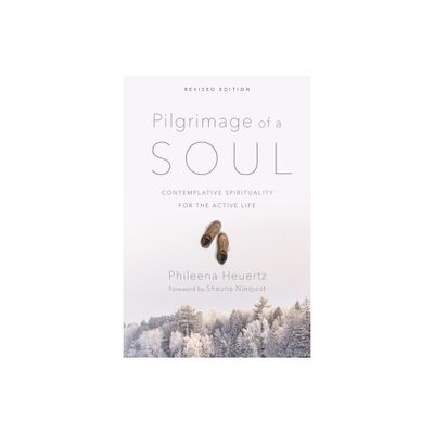 Pilgrimage of a Soul - by Phileena Heuertz (Paperback)