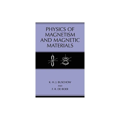 Physics of Magnetism and Magnetic Materials - by K H J Buschow & F R De Boer (Hardcover)