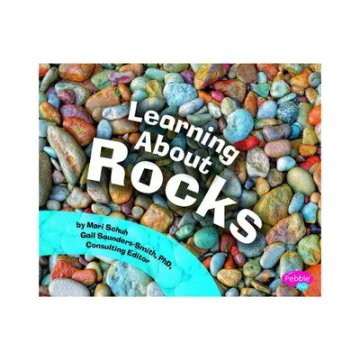 Learning about Rocks - (Science Builders) by Mari Schuh (Paperback)