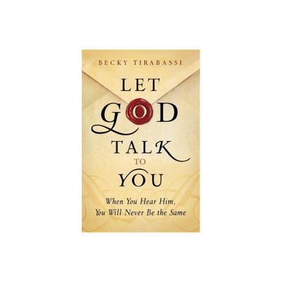 Let God Talk to You - by Becky Tirabassi (Paperback)