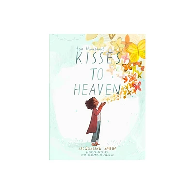 Ten Thousand Kisses to Heaven - by Jacqueline Smith (Paperback)