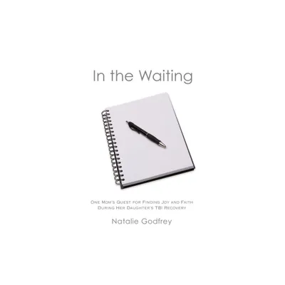 In the Waiting - by Natalie Godfrey (Paperback)