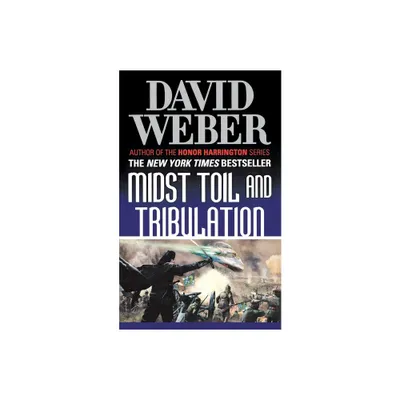 Midst Toil and Tribulation - (Safehold) by David Weber (Paperback)