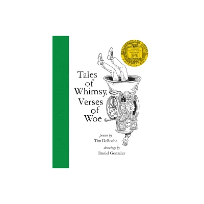 Tales of Whimsy, Verses of Woe - by Tim Deroche (Hardcover)