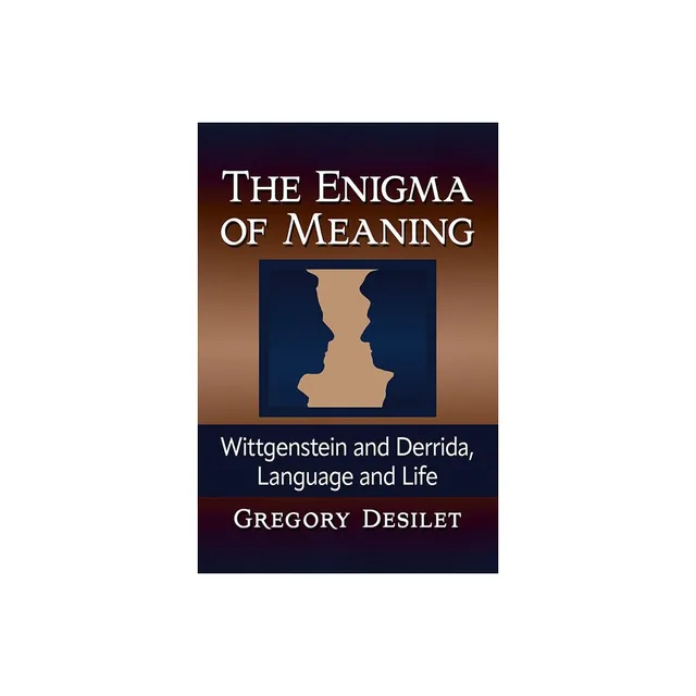 The Enigma of Meaning: Wittgenstein and by Desilet, Gregory