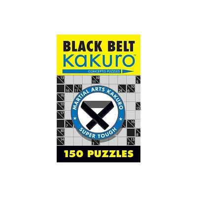 Black Belt Kakuro - (Martial Arts Puzzles) by Conceptis Puzzles (Paperback)