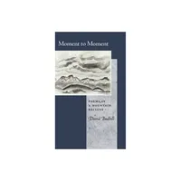 Moment to Moment - by David Budbill (Paperback)