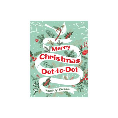 Merry Christmas Dot-To-Dot Coloring Book - (Dover Adult Coloring Books) by Maddy Brook (Paperback)