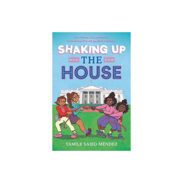 Shaking Up the House - by Yamile Saied Mndez (Hardcover)