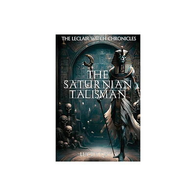 The Saturnian Talisman - (The LeClair Witch Chronicles) by Lucius Qayin (Paperback)