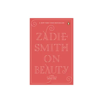 On Beauty - by Zadie Smith (Paperback)