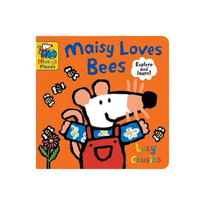 Maisy Loves Bees - (Maisys Planet) by Lucy Cousins (Board Book)