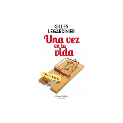 Una Vez En La Vida (Once in the Life - Spanish Edition) - by Gilles Legardinier (Paperback)