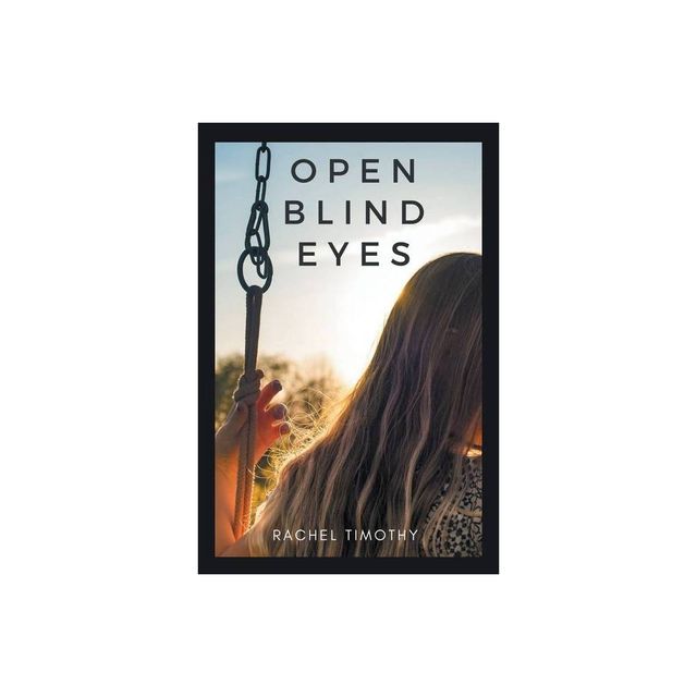 Open Blind Eyes - by Rachel Timothy (Paperback)