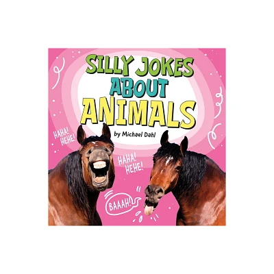 Silly Jokes about Animals - (Silly Joke Books) by Michael Dahl (Hardcover)