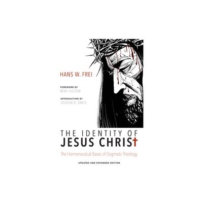 The Identity of Jesus Christ, Expanded and Updated Edition - 2nd Edition by Hans W Frei & Joshua B Davis (Hardcover)