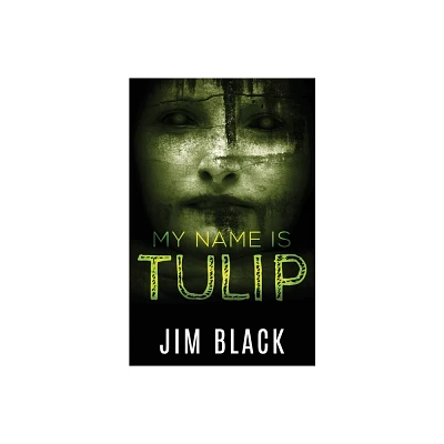 My Name Is Tulip - by Jim Black (Paperback)