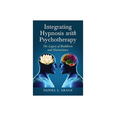 Integrating Hypnosis with Psychotherapy - by Daniel L Araoz (Paperback)