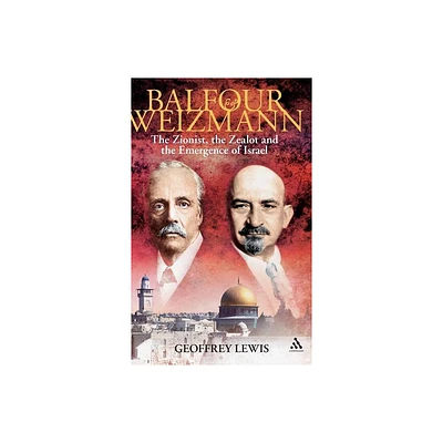 Balfour and Weizmann - by Geoffrey Lewis (Hardcover)