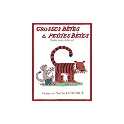 Grosses Betes & Petites Betes (Big Beasts and Little Beasts) - by Andre Helle (Paperback)