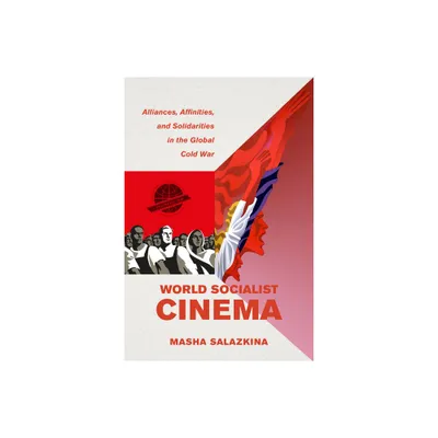 World Socialist Cinema - (Cinema Cultures in Contact) by Masha Salazkina (Paperback)