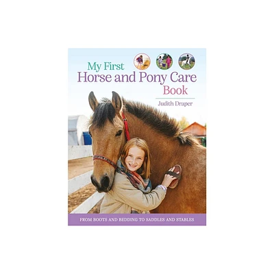 My First Horse and Pony Care Book - by Judith Draper & Elwyn Hartley Edwards & Matthew Roberts (Hardcover)