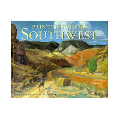 Paintings of the Southwest - by Arnold Skolnick (Paperback)