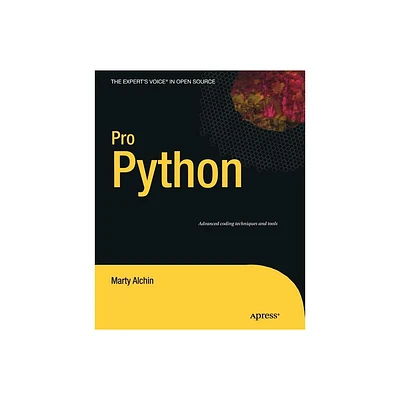 Pro Python - (Experts Voice in Open Source) by Marty Alchin (Paperback)