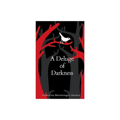 A Deluge of Darkness - by Valentina Montenegro-Venero (Paperback)