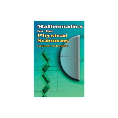 Mathematics for the Physical Sciences - (Dover Books on Mathematics) by Laurent Schwartz (Paperback)