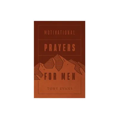 Motivational Prayers for Men (Milano Softone) - by Tony Evans (Leather Bound)