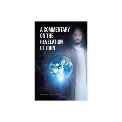 A Commentary on the Revelation of John - by Reverend Randy Thames (Paperback)