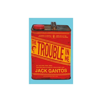 Trouble in Me - by Jack Gantos (Paperback)