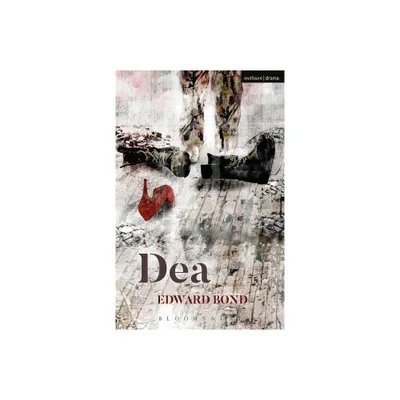 Dea - (Modern Plays) by Edward Bond (Paperback)