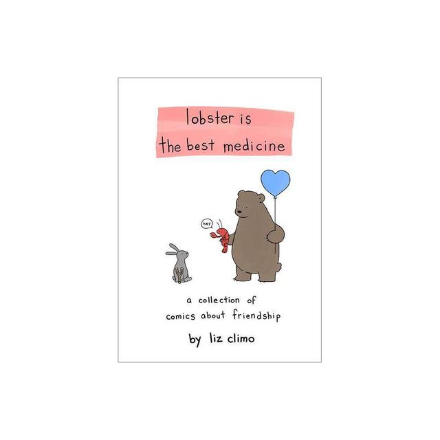 Lobster Is the Best Medicine - by Liz Climo (Hardcover)