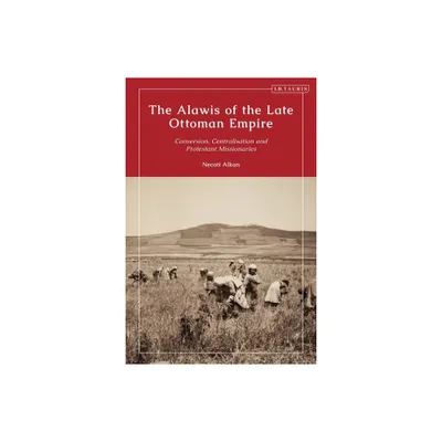 Non-Sunni Muslims in the Late Ottoman Empire - by Necati Alkan (Hardcover)