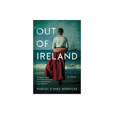 Out of Ireland - by Marian OShea Wernicke (Paperback)