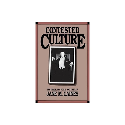 Contested Culture - (Cultural Studies of the United States) by Jane M Gaines (Paperback)