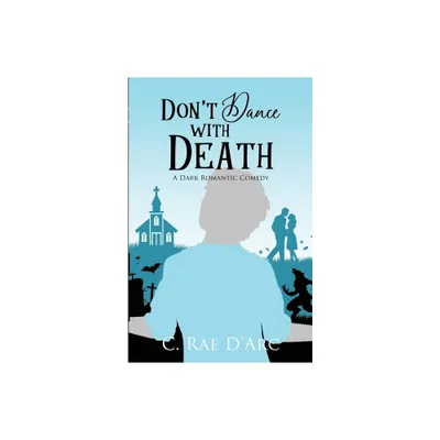 Dont Dance with Death - (Haunted Romance) by C Rae DArc (Paperback)