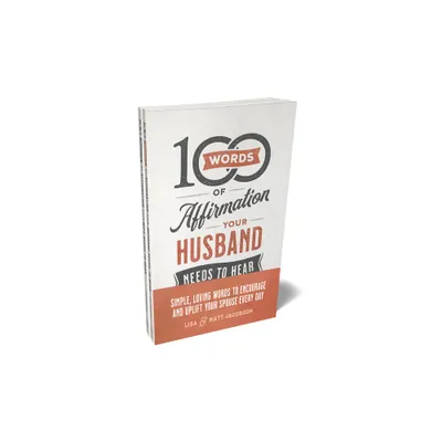 100 Words of Affirmation Your Husband/Wife Needs to Hear Bundle - by Matt Jacobson & Lisa Jacobson (Paperback)