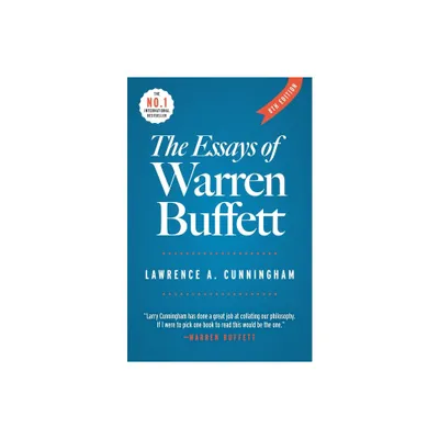 The Essays of Warren Buffett - by Lawrence a Cunningham & Warren E Buffett (Paperback)