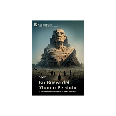 En Busca del Mundo Perdido - (Serie En Estudios Literarios) by Tsaiyi Wu (Hardcover)