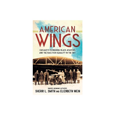 American Wings - by Sherri L Smith & Elizabeth Wein (Hardcover)