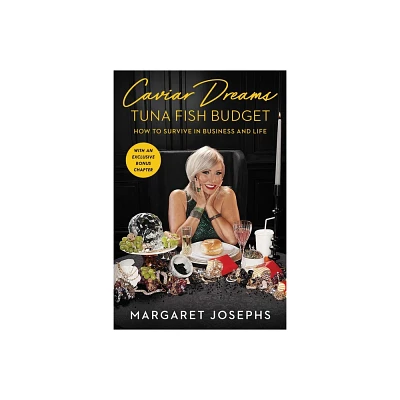 Caviar Dreams, Tuna Fish Budget - (A Gift for Women and Reality TV Fans) by Margaret Josephs (Paperback)